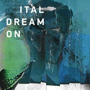 ITAL / ドリーム･オン