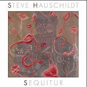 STEVE HAUSCHILDT / スティーヴ・ハウスチャイルド / SEQUITUR
