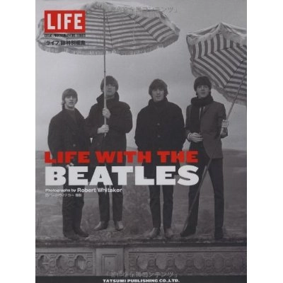 ROBERT WHITAKER / ロバート・ウィテカー / ライフ・ウィズ・ザ・ビートルズ / LIFE WITH THE BEATLES