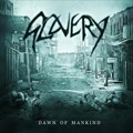 SLAVERY / スレイヴァリィ / DAWN OF MANKIND