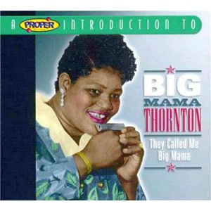BIG MAMA THORNTON / ビッグ・ママ・ソーントン / ゼイ・コール・ミー・ビック・ママ・ハウン