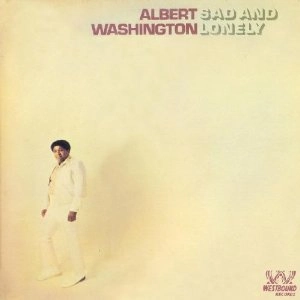 ALBERT WASHINGTON / アルバート・ワシントン / サッド・アンド・ロンリー