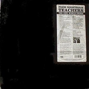 POOR RIGHTEOUS TEACHERS / NEW WORLD ORDER