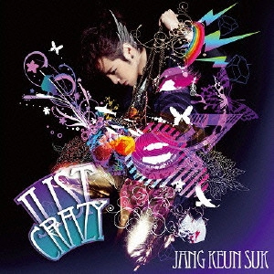 JANG KEUN-SUK / チャン・グンソク / Just Crazy