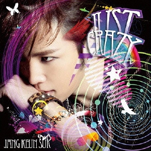 JANG KEUN-SUK / チャン・グンソク / Just Crazy