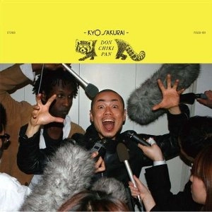 Kyo Sakurai (櫻井響) / ＤＯＮ　ＣＨＩＫＩ　ＰＡＮ