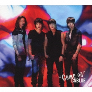C.N.Blue / Come on(初回限定盤)