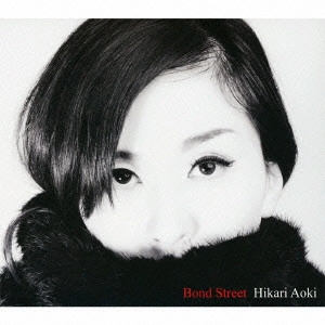HIKARI AOKI / 青紀ひかり / Bond Street / BOND STREET