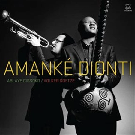 ABLAYE CISSOKO & VOLKER GOETZE / アブライエ・シソコ&フォルカー・ゲッツェ / AMANKE DIONTI
