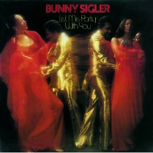BUNNY SIGLER / バニー・シグラー / レット・ミー・パーティー・ウィズ・ユー＋