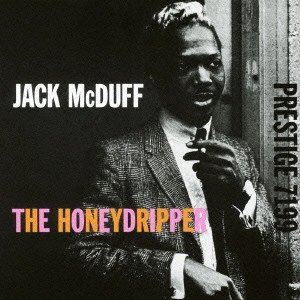 JACK MCDUFF (BROTHER JACK MCDUFF) / ジャック・マクダフ (ブラザー・ジャック・マクダフ) / ザ・ハニードリッパー / THE HONEYDRIPPER