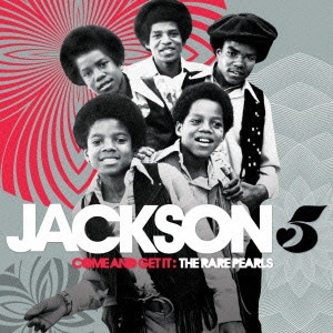 JACKSON 5 / ジャクソン・ファイヴ / "カム・アンド・ゲット・イット:ザ・レア・パールズ (国内盤 英文ライナー対訳 歌詞 対訳付 SHM-CD×2+7"")" / COME AND GET IT: THE RARE PEARLS