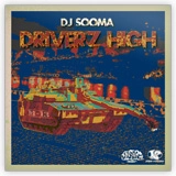 DJ SOOMA / ＤＲＩＶＥＲ’Ｚ　ＨＩＧＨ