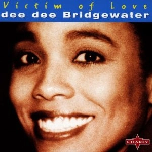 DEE DEE BRIDGEWATER / ディー・ディー・ブリッジウォーター / VICTIM OF LOVE