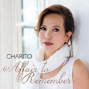 CHARITO / チャリート / アフェア・トゥ・リメンバー / AFFAIR TO REMEMBER