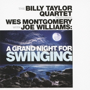 BILLY TAYLOR / ビリー・テイラー / ア・グランド・ナイト・フォー・スウィンギング / A GRAND NIGHT FOR SWINGING