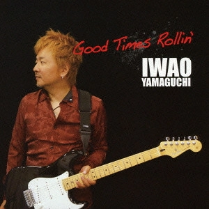 IWAO / ＩＷＡＯ / グッドタイムス・ローリン