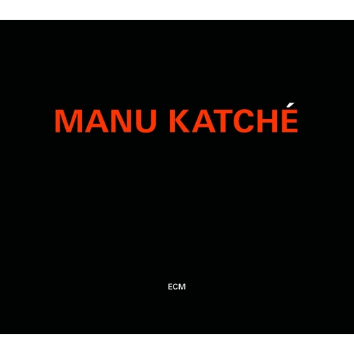 MANU KATCHE / マヌ・カチェ / MANU KATCHE