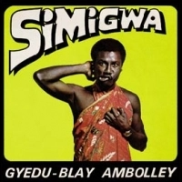 GYEDU-BLAY AMBOLLEY / ジェドゥ-ブレイ・アンボリー / SIMIGWA(LIMITED EDITION)