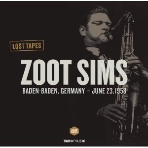 ZOOT SIMS / ズート・シムズ / LOST TAPES BARDEN BARDEN - JUNE 23,1958