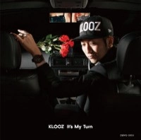 KLOOZ / Ｉｔ’ｓ　Ｍｙ　Ｔｕｒｎ
