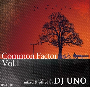 DJ UNO / Ｃｏｍｍｏｎ　Ｆａｃｔｏｒ　Ｖｏｌ．１