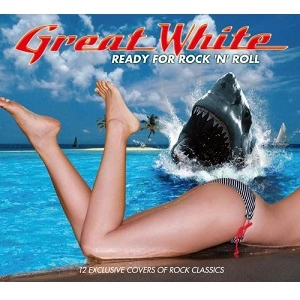 GREAT WHITE / グレイト・ホワイト / READY FOR ROCK'N'ROLL<DIGI>