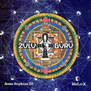 JESSE BOYKINS III & MELO-X / ＺＵＬＵ　ＧＵＲＵ