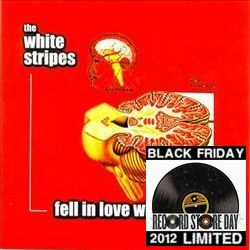 WHITE STRIPES / ホワイト・ストライプス / FELL IN LOVE WITH A GIRL (7")
