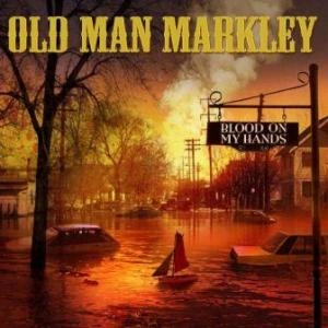OLD MAN MARKLEY / オールド・マン・マーキー / "BLOOD ON MY HANDS (7"")"