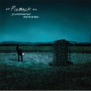 PINBACK / ピンバック / INFORMATION RETRIEVED