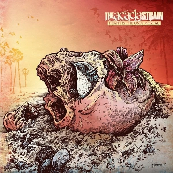 ACACIA STRAIN / DEATH IS THE ONLY MORTAL<DIGI>