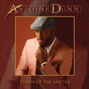 ANTOINE DUNN / アントワーヌ・ダン / TRUTH OF THE MATTER