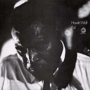 HOWLIN' WOLF / ハウリン・ウルフ / EVIL (180GRAM)