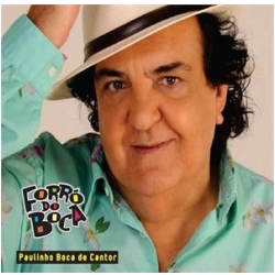PAULINHO BOCA DE CANTOR / パウリーニョ・ボカ・ヂ・カントール / FORRO DO BOCA