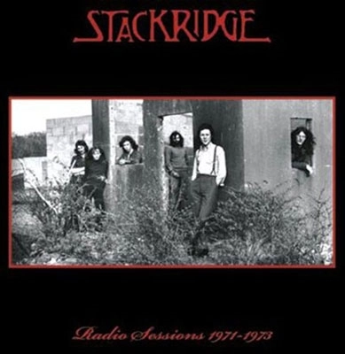 STACKRIDGE / スタックリッジ / RADIO SESSIONS 1971-1973