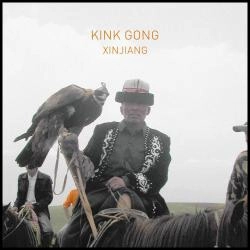 KINK GONG / キンク・ゴング / XINJIANG