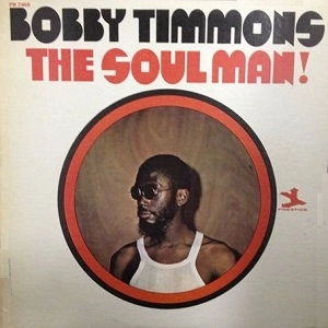 BOBBY TIMMONS / ボビー・ティモンズ / SOUL MAN!