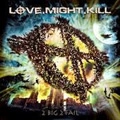 LOVE.MIGHT.KILL / ラヴ・マイト・キル / 2 BIG 2 FALL