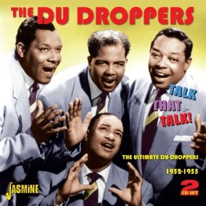 DU DROPPERS / TALK THAT TALK!: THE ULTIMATE DU DROPPERS 1952 - 1955