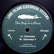 TWO DOGS IN A HOUSE   / ELIMINATOR