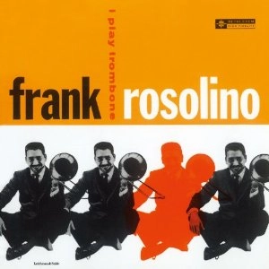 FRANK ROSOLINO / フランク・ロソリーノ / アイ・プレイ・トロンボーン
