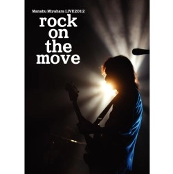 MIYAHARA MANABU / 宮原学 / ｒｏｃｋ　ｏｎ　ｔｈｅ　ｍｏｖｅ