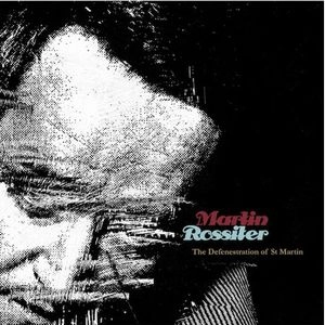MARTIN ROSSITER / THE DEFENESTRATION OF ST MARTIN