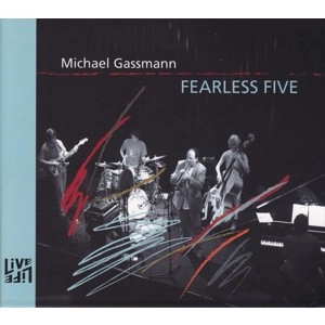 MICHAEL GASSMANN / FEARLESS FIVE