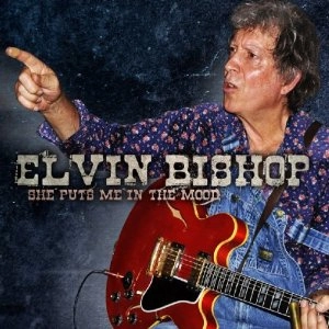 ELVIN BISHOP / エルヴィン・ビショップ / SHE PUTS ME IN THE MOOD