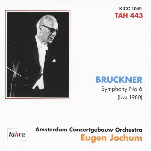 EUGEN JOCHUM / ブルックナー:交響曲第6番 / BRUCKNER: SYMPHONY NO.6