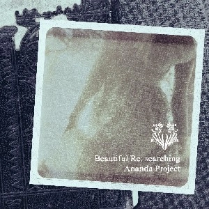 ANANDA PROJECT / アナンダ・プロジェクト / ＢＥＡＵＴＩＦＵＬ　ＲＥ:ＳＥＡＲＣＨ