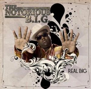 THE NOTORIOUS B.I.G. / REAL BIG