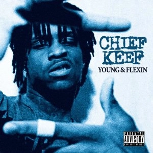 CHIEF KEEF / YOUNG & FLEXIN